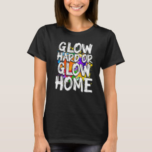 Glow Hard oder Glow Zuhause Retro 70er 80er Männer T-Shirt