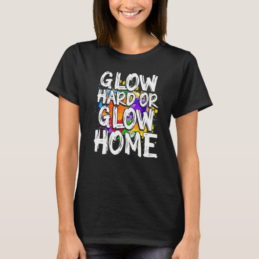 Glow Hard oder Glow Zuhause Retro 70er 80er Männer T-Shirt (Vorderseite)