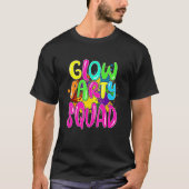 Glow Party Closing Glow Party Glow Party Squad T-Shirt (Vorderseite)