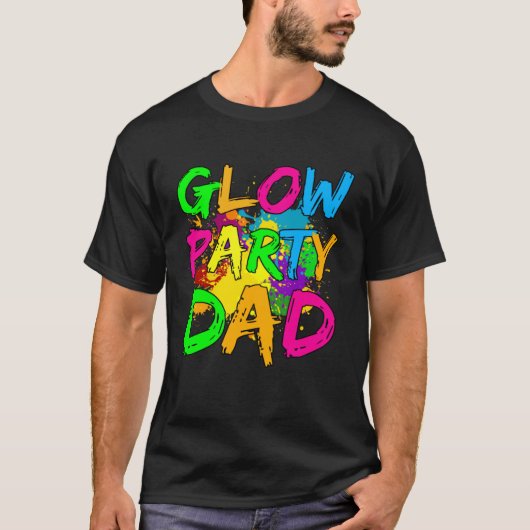 Glow Party Clothing Glow Party  Glow Party Dad T-Shirt (Vorderseite)