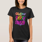 Glow Party Cousin  Paint Splatter Effect Glow Part T-Shirt (Vorderseite)