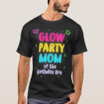 Glow Party Mama Mama The Birthday Son Boy T-Shirt<br><div class="desc">Glow Party Mama Mama The Birthday Son Boy</div>