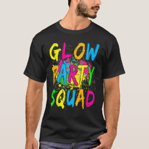 Glow Party Squad Let's Glow Crazy 80er Retro Costu T-Shirt
