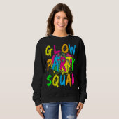 Glow Party Squad Let's Glow Glow Glow Tance Part Sweatshirt (Vorne ganz)