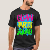 Glow Party Squad P Aint Spl Atter Effect Glow Part T-Shirt (Vorderseite)