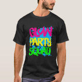 Glow Party Squad Paint Spritzer Effect Glow Party T-Shirt (Vorderseite)
