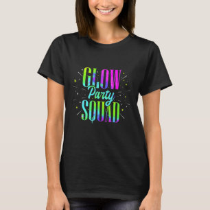 Glow Party Squad Retro Neon Fluorescent Party Weh T-Shirt