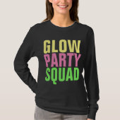 GLOW PARTY SQUAD T - Shirt (Vorderseite)