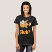 Glub? T-Shirt (Vorne ganz)