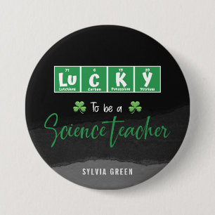 Glück als Wissenschaftlehrer - Custom St Patrick Button