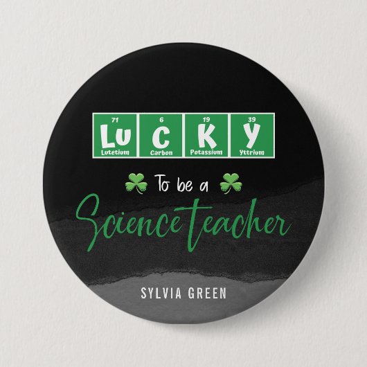 Glück als Wissenschaftlehrer - Custom St Patrick Button (Vorderseite)