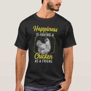 Glück bedeutet, ein Huhn als Freund zu haben. Ich T-Shirt