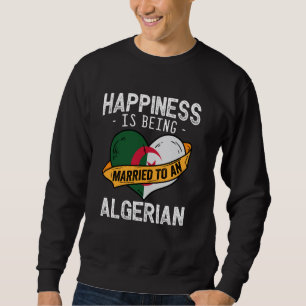 Glück bedeutet, mit einer algerischen Ehefrau verh Sweatshirt