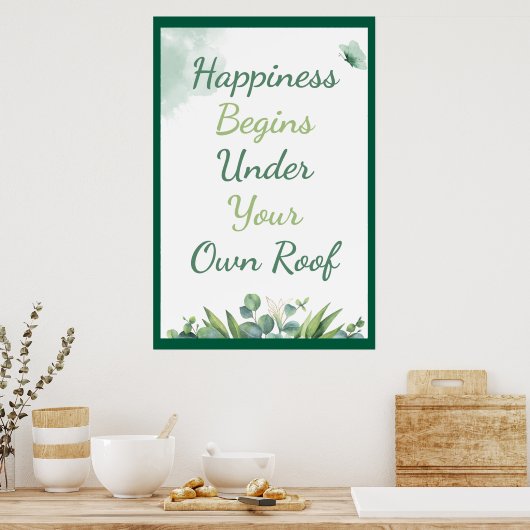 Glück beginnt unter Ihrem eigenen Dach Poster (Küche)