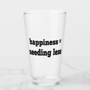 Glück = Benötigen Weniger Glas