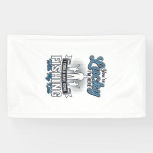 Glück gehabt, ich bin hier Familien-Angeln Vintage Banner
