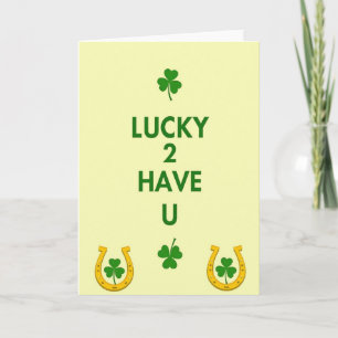 Glück gehabt, weil du mich hast Shamrock-Karte Karte