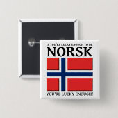 Glück genug, um Norsk-Button-Abzeichen zu sein Button (Vorne & Hinten)