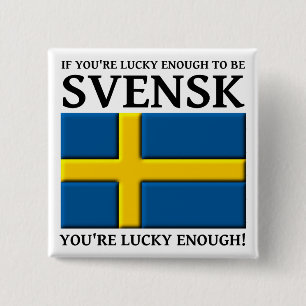 Glück genug, um Svensk Schwedisch Button Abzeichen
