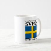 Glück genug, um Svensk Schwedischen Mug zu sein Kaffeetasse (VorderseiteRechts)