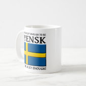 Glück genug, um Svensk Schwedischen Mug zu sein Kaffeetasse (Vorderseite Links)