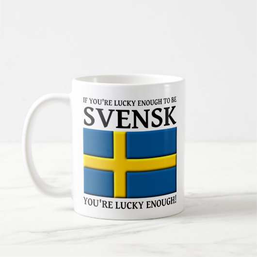 Glück genug, um Svensk Schwedischen Mug zu sein Kaffeetasse (Links)