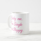 Glück, ich bin Single und glückliche Inspiration M Kaffeetasse (Vorderseite Links)