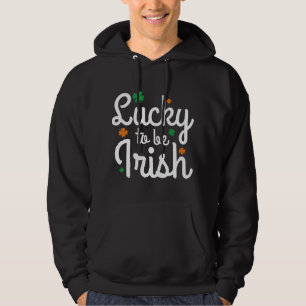 Glück, irisch zu sein hoodie