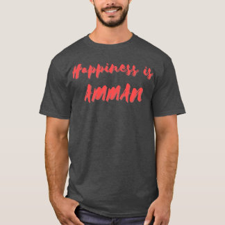 Glück ist Amman T-Shirt