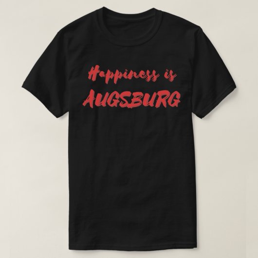 Glück ist Augsburg T-Shirt (Design vorne)