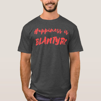 Glück ist Blantyre T-Shirt