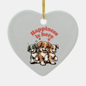 Glück ist da | Hund Lover | Niedliche Welpe Keramik Ornament (Vorne)