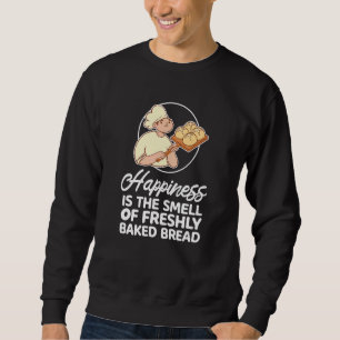 Glück ist der Geruch nach frisch gebackenem Brot Sweatshirt