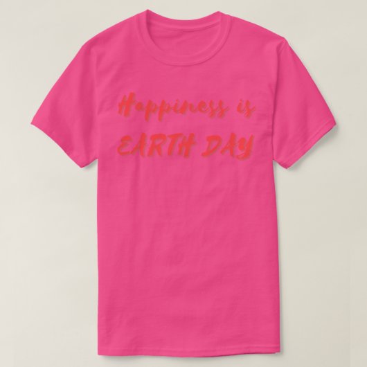 Glück ist der Tag der Erde T-Shirt (Design vorne)