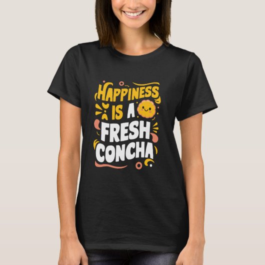 Glück ist ein frischer Concha Pan de Dulce T-Shirt (Vorderseite)