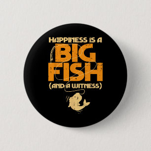 Glück ist ein großer Zeuge Fisch Funny Fishing Men Button