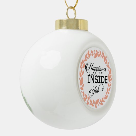 Glück ist ein innerer Arbeitskampf Keramik Kugel-Ornament (Links)