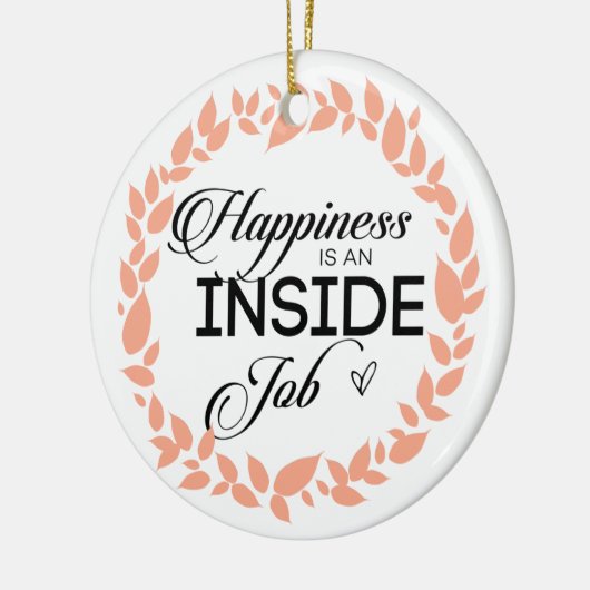 Glück ist ein innerer Arbeitskampf Keramik Ornament (Links)