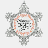 Glück ist ein innerer Arbeitskampf Schneeflocken Zinn-Ornament (Vorderseite)