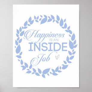 Glück ist ein innerer Job Blue Kranz Poster