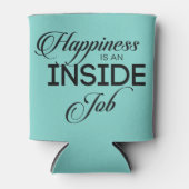 Glück ist ein innerer Job Dosenkühler (Vorderseite)