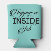 Glück ist ein innerer Job Dosenkühler (Rückseite)