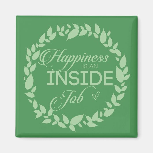 Glück ist ein innerer Job-Green-Kranz-Magnet Magnet (Vorne)