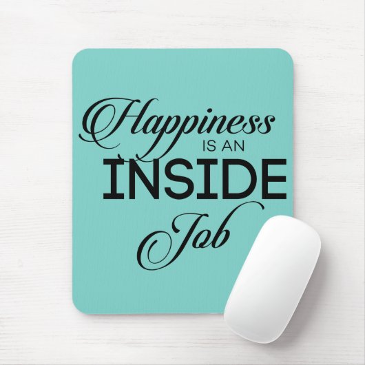 Glück ist ein innerer Job Mousepad (Mit Mouse)