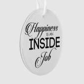 Glück ist ein innerer Job Ornament (Vorderseite)