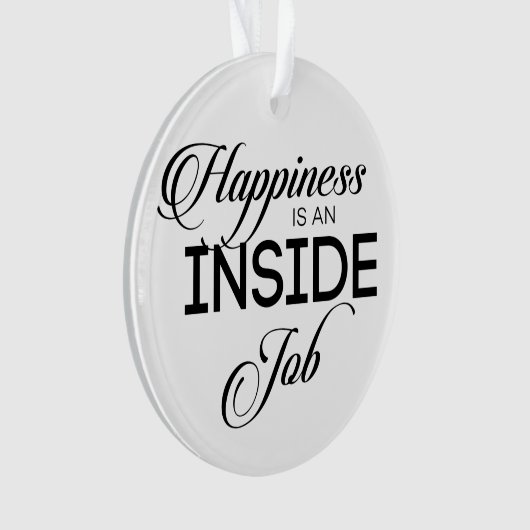 Glück ist ein innerer Job Ornament (Vorderseite)