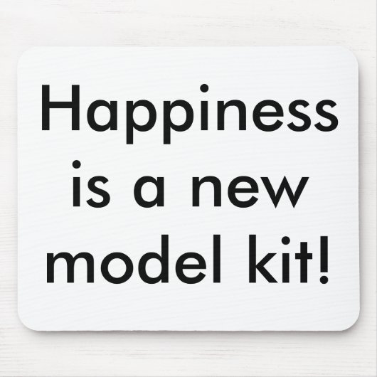 Glück ist ein neues Modell Kit! Mousepad (Vorne)