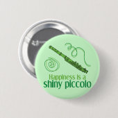 Glück ist ein Shiny Piccolo Button (Vorne & Hinten)