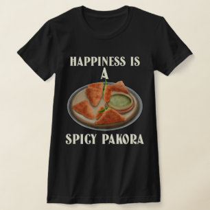 Glück Ist Ein Spicy Pakora Curry-Fan T-Shirt