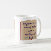 Glück ist ein Tasse Kaffee und ein gutes Buch (VorderseiteRechts)